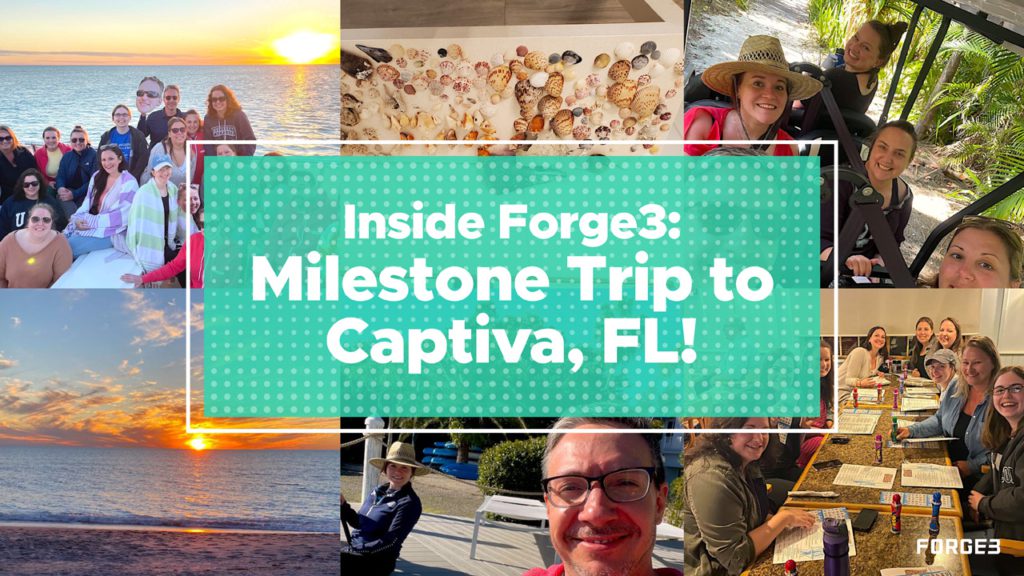 Inside Forge3 - Milestone Trip to Captiva Florida